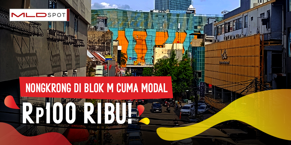 Cowok Mah Simpel, Nongkrong di Blok M Berjam-jam Modalnya Gak Nyampe Rp100 Ribu!